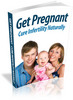 Thumbnail Get Pregnant Cure Infertility Naturally 