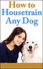 Thumbnail How To Housetrain Any Dog with (PLR) Thumbnail How To Housetrain Any Dog with (PLR)