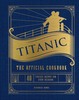 Thumbnail Titanic: The Official Cookbook