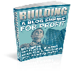 Thumbnail Building A Blog Empire For Profit - PRIVATE LABEL RIGHTS