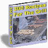300 Recipes For The Grill - MASTER RESALE RIGHTS