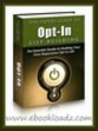 Thumbnail THE EXPERT GUIDE TO OPT-IN LIST BUILDING EBOOK RESELL RIGHTS
