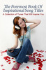 Thumbnail The Foremost Book Of Inspirational Song Titles 