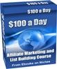 Thumbnail $100 a Day Affiliate Marketing and List Building Course