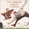 Thumbnail Love Among the Chickens  by P. G. Wodehouse