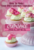 Thumbnail How To Make Your Own Gourmet Cupcakes 14 Recipes