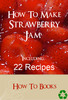 Thumbnail How To Make STRAWBERRY JAM with 22 Simple Recipes