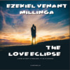 Thumbnail THE LOVE ECLIPSE: LOVE IS NOT A FEELING, IT IS A CHOICE