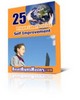 Thumbnail 25 Self Improvement Articles - No Restriction Private Label Rights included! Thumbnail 25 Self Improvement Articles - No Restriction Private Label Rights included!