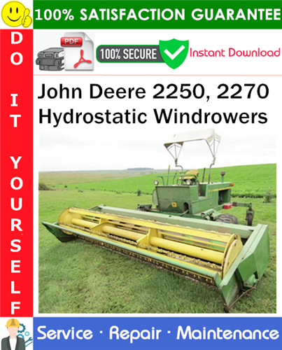 Thumbnail John Deere 2250, 2270 Hydrostatic Windrowers Service Repair Manual PDF Download ◆ Thumbnail John Deere 2250, 2270 Hydrostatic Windrowers Service Repair Manual PDF Download ◆