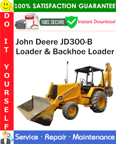 Thumbnail John Deere JD300-B Loader & Backhoe Loader Service Repair Manual PDF Download ◆ Thumbnail John Deere JD300-B Loader & Backhoe Loader Service Repair Manual PDF Download ◆