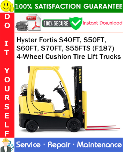 Thumbnail Hyster Fortis S40FT, S50FT, S60FT, S70FT, S55FTS (F187) 4-Wheel Cushion Tire Lift Trucks Service Repair Manual PDF Download ◆