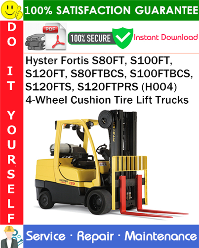 Thumbnail Hyster Fortis S80FT, S100FT, S120FT, S80FTBCS, S100FTBCS, S120FTS, S120FTPRS (H004) 4-Wheel Cushion Tire Lift Trucks Service Repair Manual PDF Download ◆