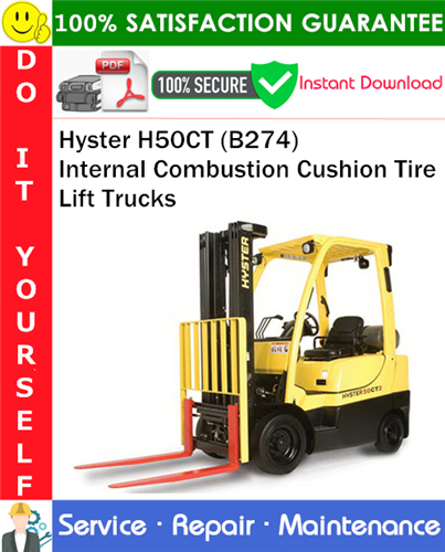 Thumbnail Hyster H50CT (B274) Internal Combustion Cushion Tire Lift Trucks Service Repair Manual PDF Download ◆