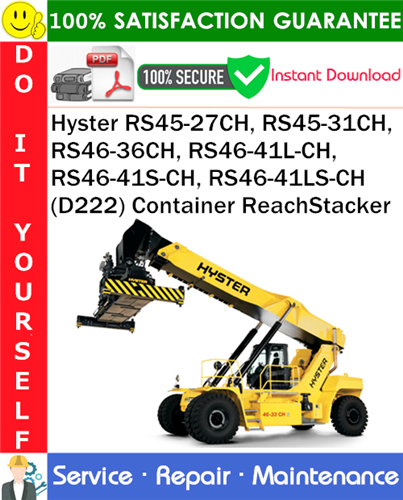 Thumbnail Hyster RS45-27CH, RS45-31CH, RS46-36CH, RS46-41L-CH, RS46-41S-CH, RS46-41LS-CH (D222) Container ReachStacker Service Repair Manual PDF Download ◆