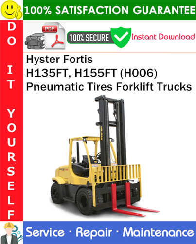 Thumbnail Hyster Fortis H135FT, H155FT (H006) Pneumatic Tires Forklift Trucks Service Repair Manual PDF Download ◆
