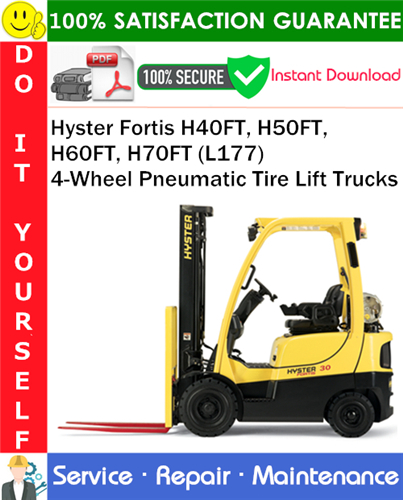 Thumbnail Hyster Fortis H40FT, H50FT, H60FT, H70FT (L177) 4-Wheel Pneumatic Tire Lift Trucks Service Repair Manual PDF Download ◆ Thumbnail Hyster Fortis H40FT, H50FT, H60FT, H70FT (L177) 4-Wheel Pneumatic Tire Lift Trucks Service Repair Manual PDF Download ◆