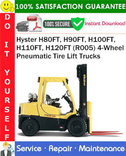 Thumbnail Hyster H80FT, H90FT, H100FT, H110FT, H120FT (R005) 4-Wheel Pneumatic Tire Lift Trucks Service Repair Manual PDF Download ◆ Thumbnail Hyster H80FT, H90FT, H100FT, H110FT, H120FT (R005) 4-Wheel Pneumatic Tire Lift Trucks Service Repair Manual PDF Download ◆
