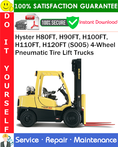 Thumbnail Hyster H80FT, H90FT, H100FT, H110FT, H120FT (S005) 4-Wheel Pneumatic Tire Lift Trucks Service Repair Manual PDF Download ◆ Thumbnail Hyster H80FT, H90FT, H100FT, H110FT, H120FT (S005) 4-Wheel Pneumatic Tire Lift Trucks Service Repair Manual PDF Download ◆