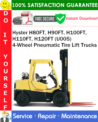 Thumbnail Hyster H80FT, H90FT, H100FT, H110FT, H120FT (U005) 4-Wheel Pneumatic Tire Lift Trucks Service Repair Manual PDF Download ◆