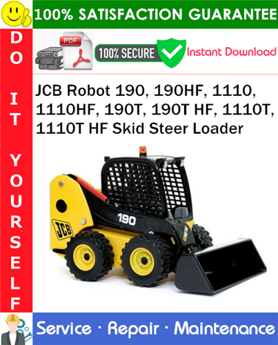 Thumbnail JCB Robot 190, 190HF, 1110, 1110HF, 190T, 190T HF, 1110T, 1110T HF Skid Steer Loader Service Repair Manual PDF Download ◆