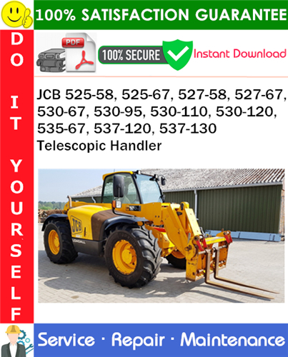 Thumbnail JCB 525-58, 525-67, 527-58, 527-67, 530-67, 530-95, 530-110, 530-120, 535-67, 537-120, 537-130 Telescopic Handler Service Repair Manual PDF Download ◆
