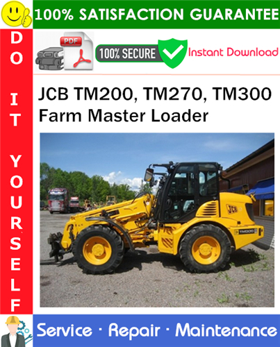 Thumbnail JCB TM200, TM270, TM300 Farm Master Loader Service Repair Manual PDF Download ◆