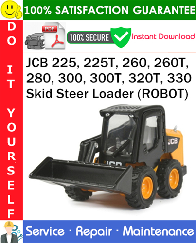 Thumbnail JCB 225, 225T, 260, 260T, 280, 300, 300T, 320T, 330 Skid Steer Loader (ROBOT) Service Repair Manual PDF Download ◆