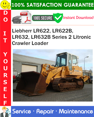 Thumbnail Liebherr LR622, LR622B, LR632, LR632B Series 2 Litronic Crawler Loader Service Repair Manual PDF Download ◆