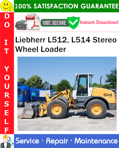 Thumbnail Liebherr L512, L514 Stereo Wheel Loader Service Repair Manual PDF Download ◆