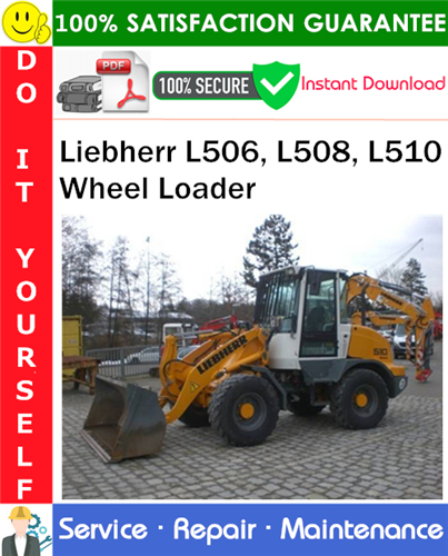 Thumbnail Liebherr L506, L508, L510 Wheel Loader Service Repair Manual PDF Download ◆