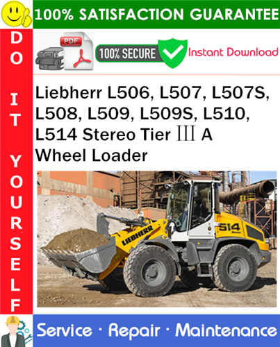 Thumbnail Liebherr L506, L507, L507S, L508, L509, L509S, L510, L514 Stereo Tier Ⅲ A Wheel Loader Service Repair Manual PDF Download ◆