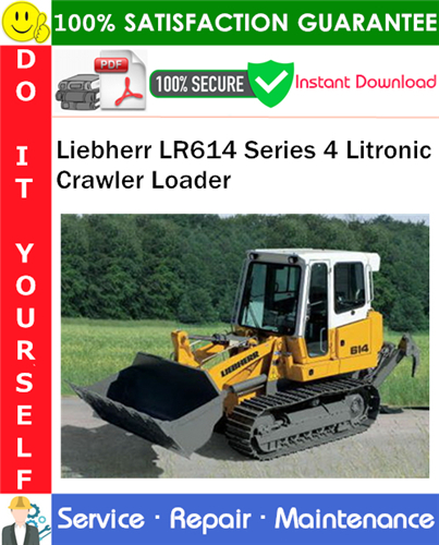 Thumbnail Liebherr LR614 Series 4 Litronic Crawler Loader Service Repair Manual PDF Download ◆