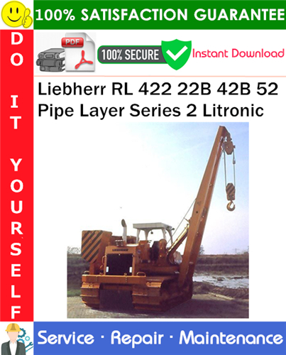 Thumbnail Liebherr RL 422 22B 42B 52 Pipe Layer Series 2 Litronic Service Repair Manual PDF Download ◆ Thumbnail Liebherr RL 422 22B 42B 52 Pipe Layer Series 2 Litronic Service Repair Manual PDF Download ◆