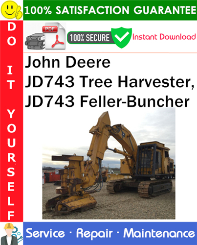 Thumbnail John Deere JD743 Tree Harvester, JD743 Feller-Buncher Service Repair Manual PDF Download ◆