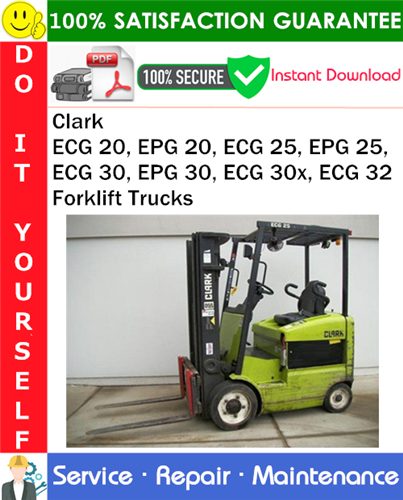 Thumbnail Clark ECG 20, EPG 20, ECG 25, EPG 25, ECG 30, EPG 30, ECG 30x, ECG 32 Forklift Trucks Service Repair Manual PDF Download ◆