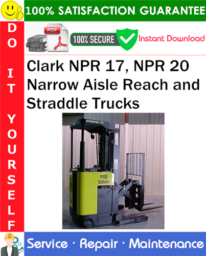 Thumbnail Clark NPR 17, NPR 20 Narrow Aisle Reach and Straddle Trucks Service Repair Manual PDF Download ◆ Thumbnail Clark NPR 17, NPR 20 Narrow Aisle Reach and Straddle Trucks Service Repair Manual PDF Download ◆