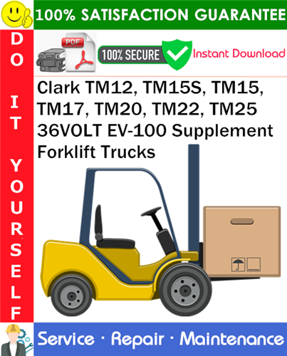 Thumbnail Clark TM12, TM15S, TM15, TM17, TM20, TM22, TM25 36VOLT EV-100 Supplement Forklift Trucks Service Repair Manual PDF Download ◆