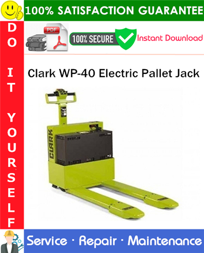 Thumbnail Clark WP-40 Electric Pallet Jack Service Repair Manual PDF Download ◆