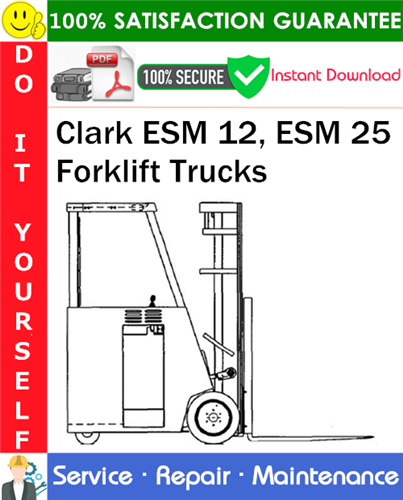 Thumbnail Clark ESM 12, ESM 25 Forklift Trucks Service Repair Manual PDF Download ◆