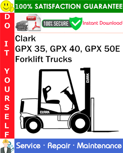 Thumbnail Clark GPX 35, GPX 40, GPX 50E Forklift Trucks Service Repair Manual PDF Download ◆