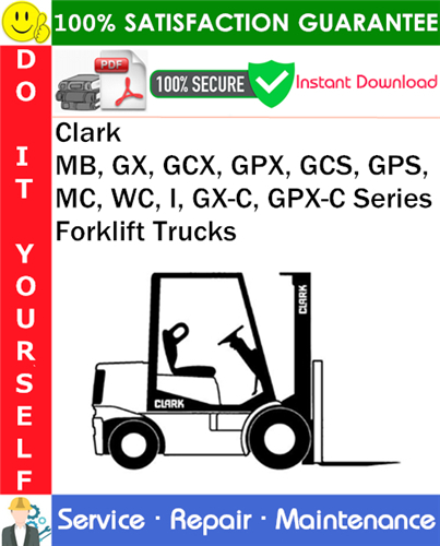 Thumbnail Clark MB, GX, GCX, GPX, GCS, GPS, MC, WC, I, GX-C, GPX-C Series Forklift Trucks Service Repair Manual PDF Download ◆