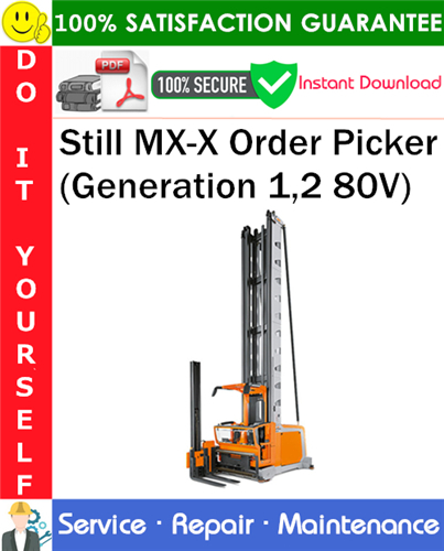 Thumbnail Still MX-X Order Picker (Generation 1,2 80V) Service Repair Manual PDF Download ◆