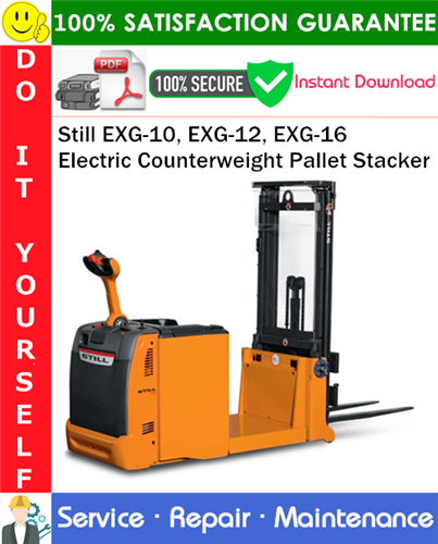 Thumbnail Still EXG-10, EXG-12, EXG-16 Electric Counterweight Pallet Stacker Service Repair Manual PDF Download ◆ Thumbnail Still EXG-10, EXG-12, EXG-16 Electric Counterweight Pallet Stacker Service Repair Manual PDF Download ◆
