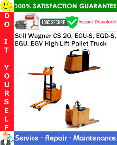 Thumbnail Still Wagner CS 20, EGU-S, EGD-S, EGU, EGV High Lift Pallet Truck Service Repair Manual PDF Download ◆