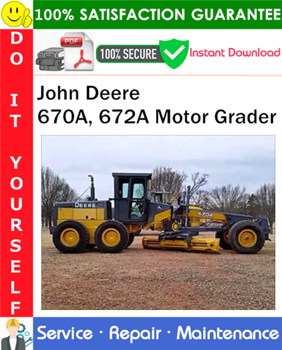 Thumbnail John Deere 670A, 672A Motor Grader Repair Technical Manual PDF Download ◆