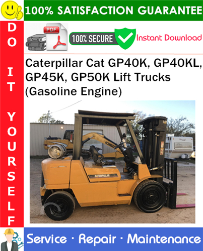 Thumbnail Caterpillar Cat GP40K, GP40KL, GP45K, GP50K Lift Trucks (Gasoline Engine) Service Repair Manual PDF Download ◆ Thumbnail Caterpillar Cat GP40K, GP40KL, GP45K, GP50K Lift Trucks (Gasoline Engine) Service Repair Manual PDF Download ◆