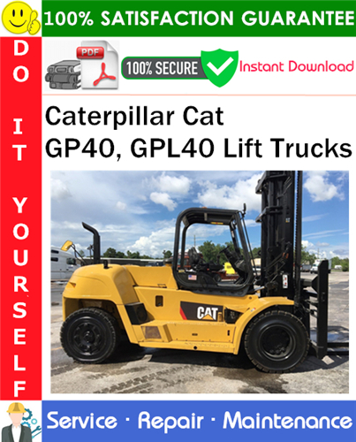 Thumbnail Caterpillar Cat GP40, GPL40 Lift Trucks Service Repair Manual PDF Download ◆