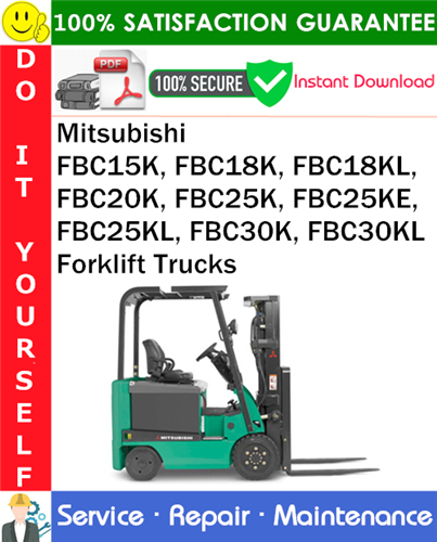 Thumbnail Mitsubishi FBC15K, FBC18K, FBC18KL, FBC20K, FBC25K, FBC25KE, FBC25KL, FBC30K, FBC30KL Forklift Trucks Service Repair Manual PDF Download ◆