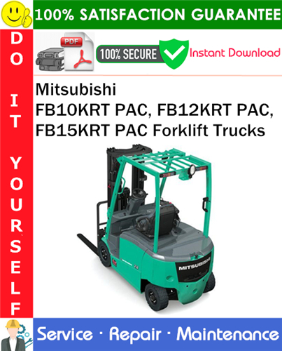 Thumbnail Mitsubishi FB10KRT PAC, FB12KRT PAC, FB15KRT PAC Forklift Trucks Service Repair Manual PDF Download ◆